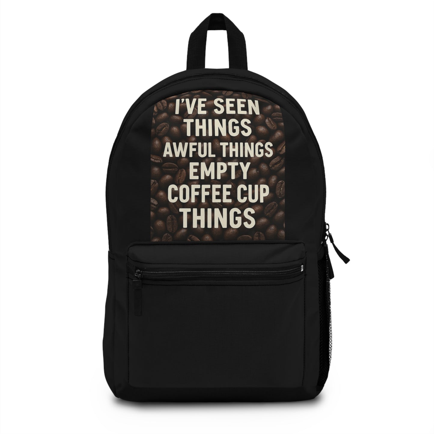 I've Seen Things Backpack