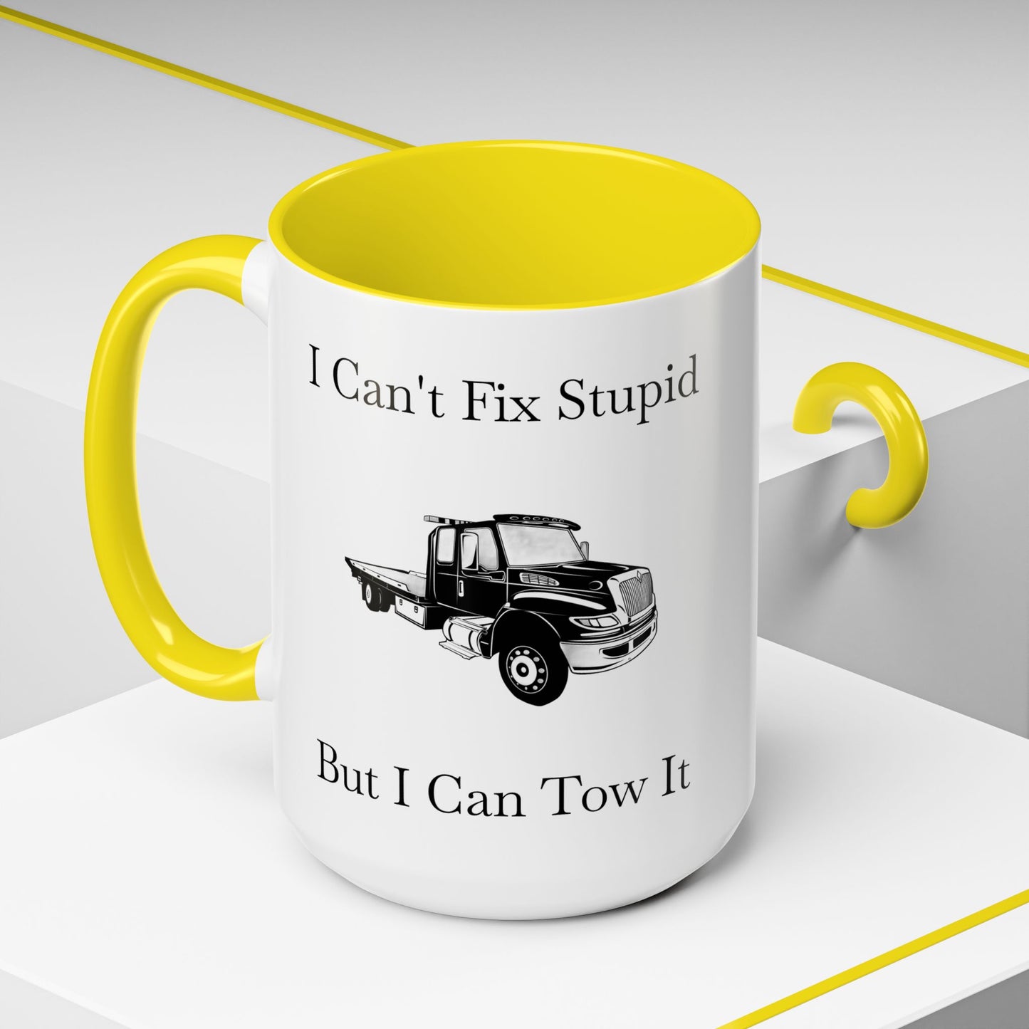 I Can't Fix Stupid Flatbed Tow Truck 2-Tone Coffee Mug