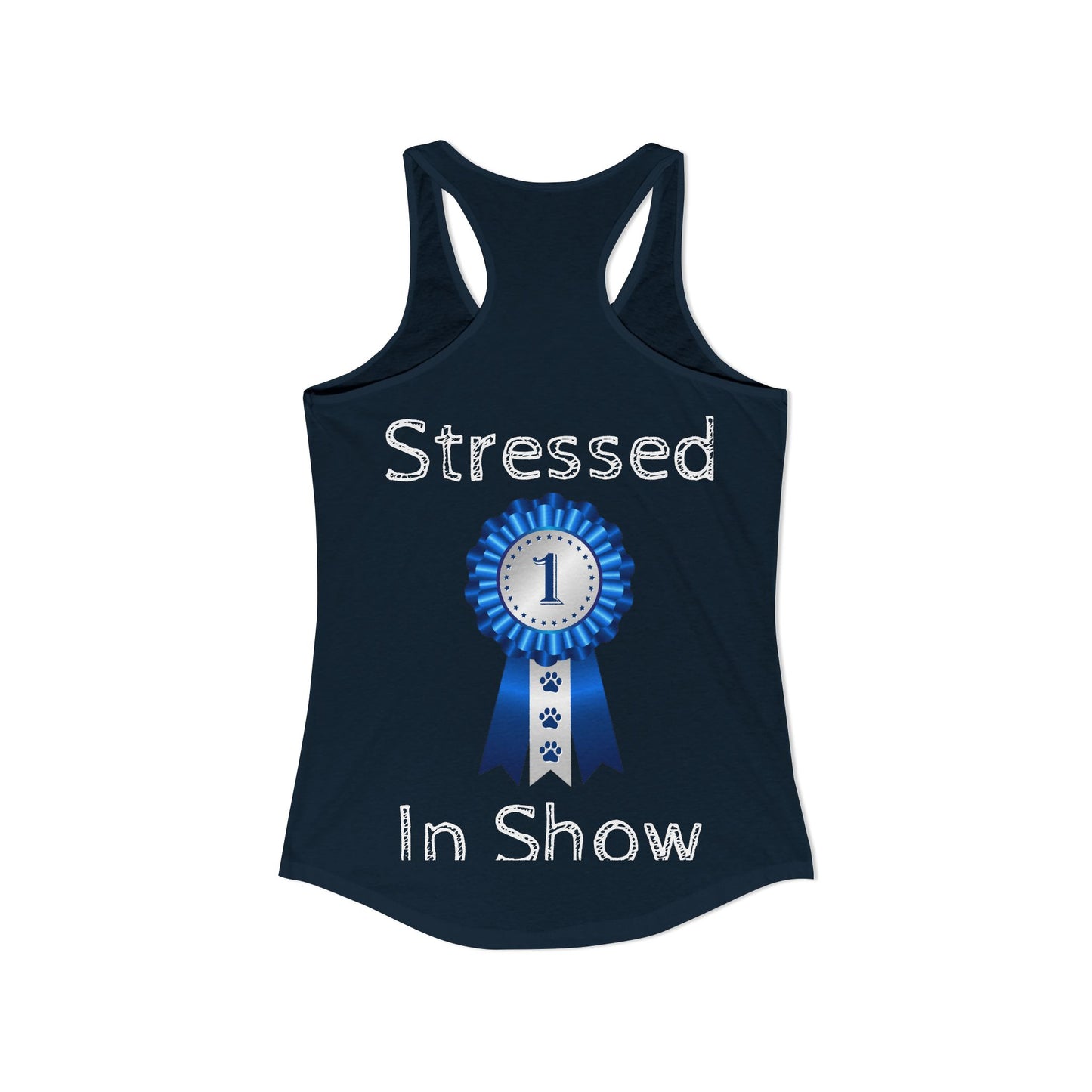 Stressed In Show Women's Racerback Tank