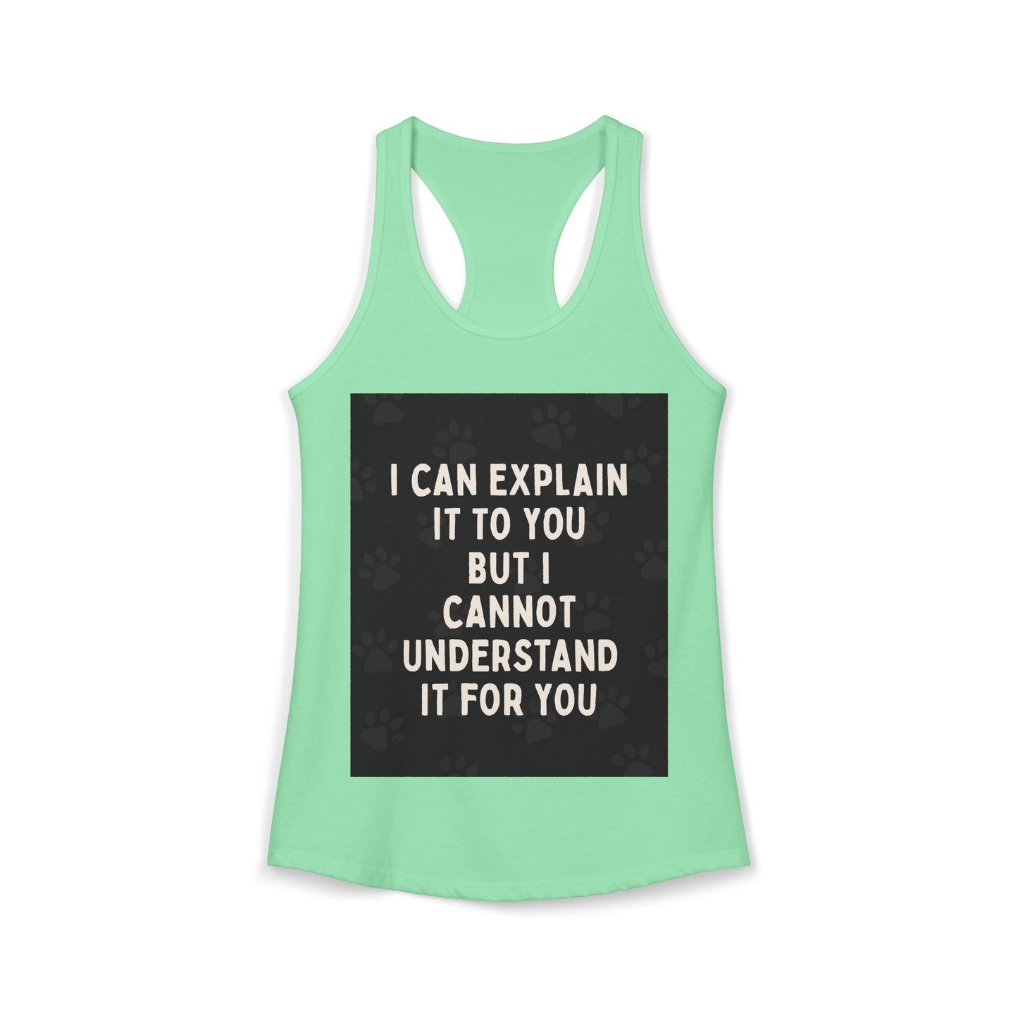 I Cannot Understand It for You Women's Racerback Tank
