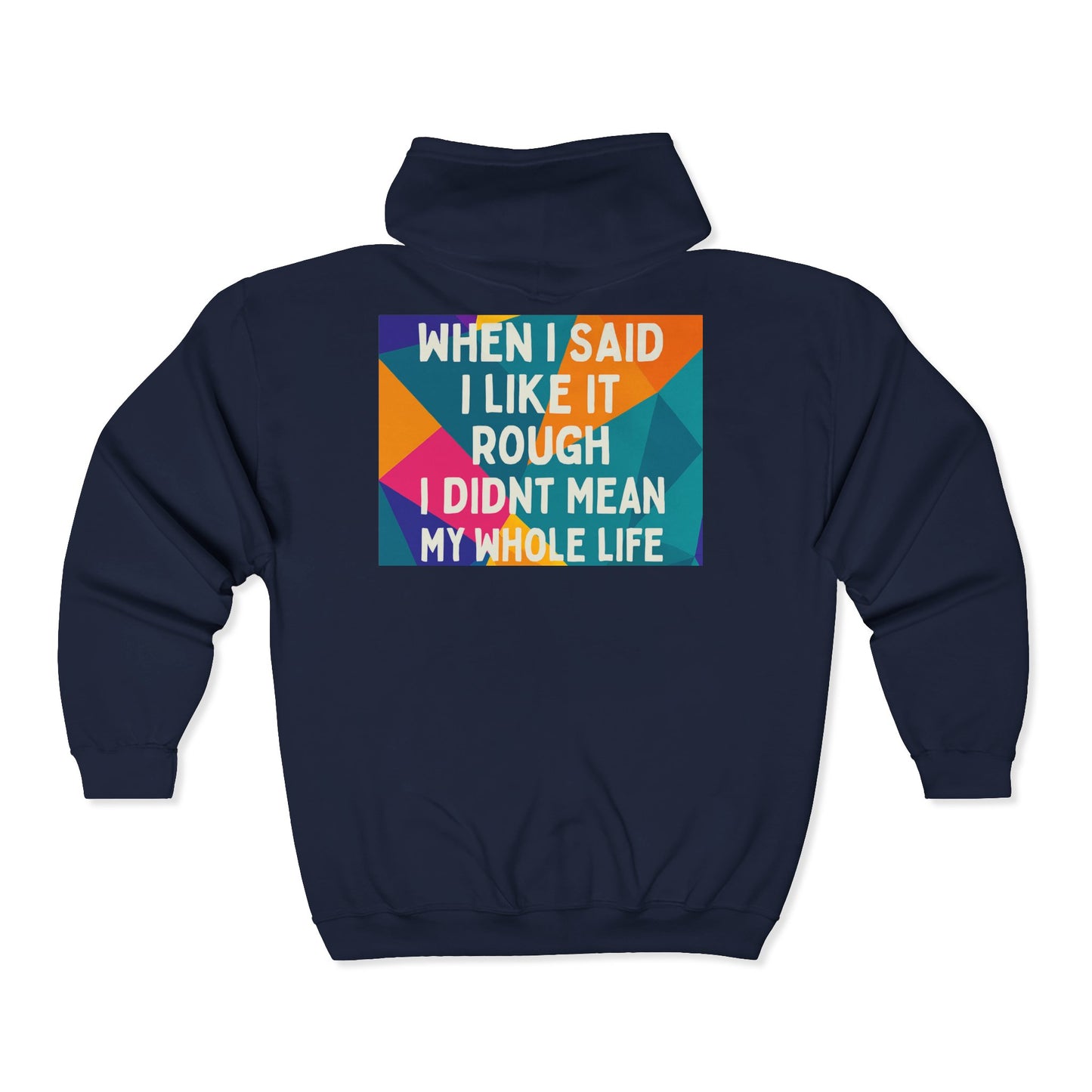Like It Rough Unisex Full Zip Hoodie