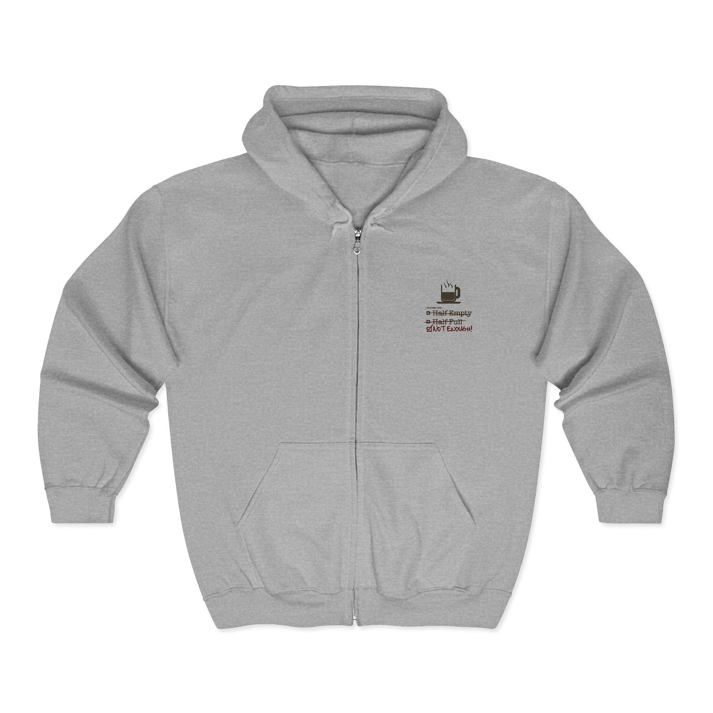Not Enough Unisex Full Zip Hoodie