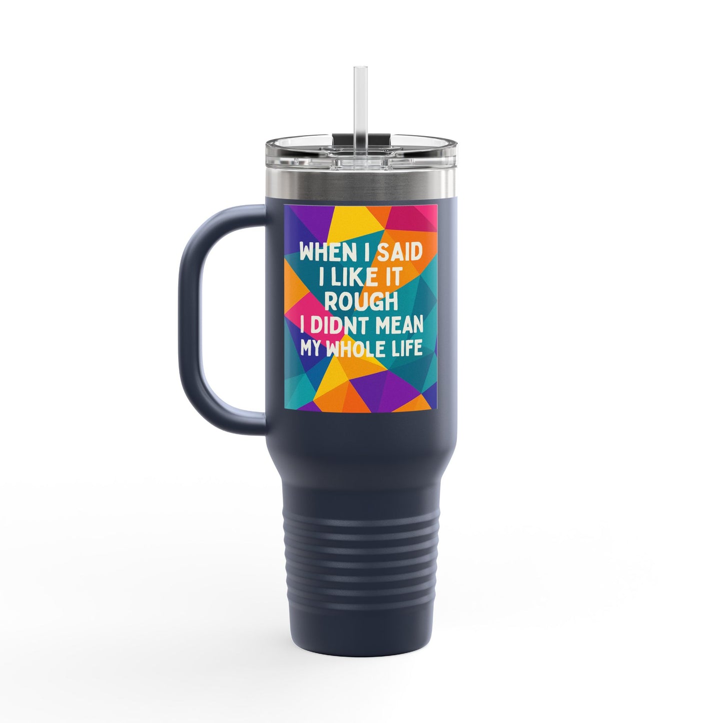 Like It Rough Insulated Travel Mug