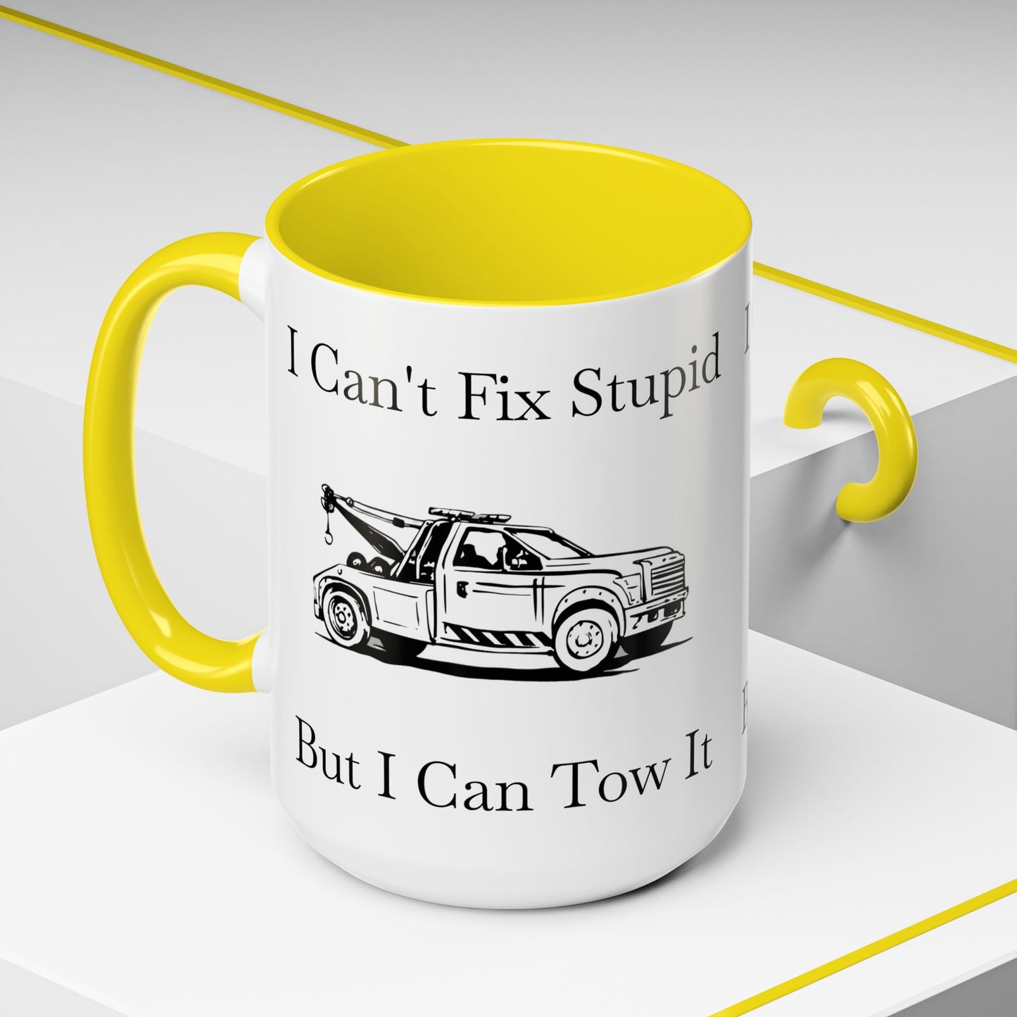 I Can't Fix Stupid Wheel Lift Tow Truck 2-Tone Coffee Mug