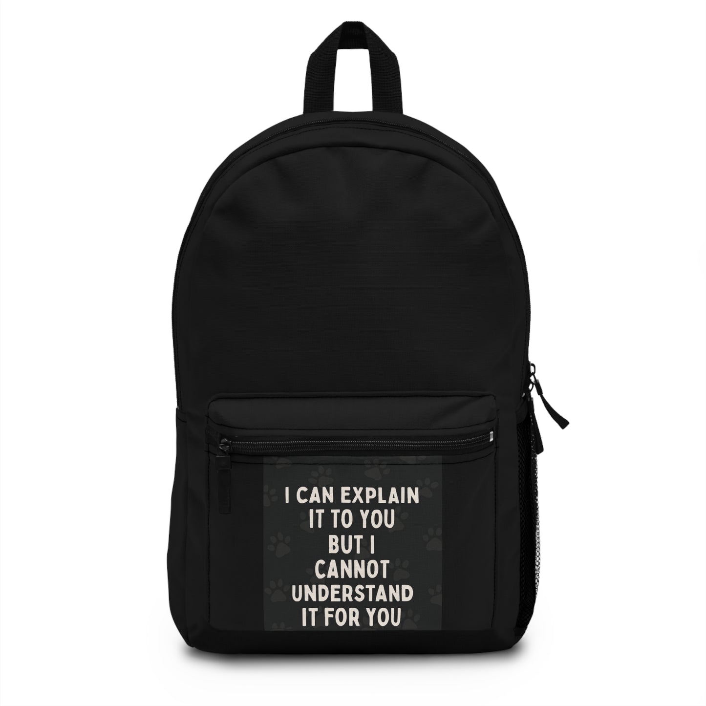 I Cannot Understand It For You Backpack