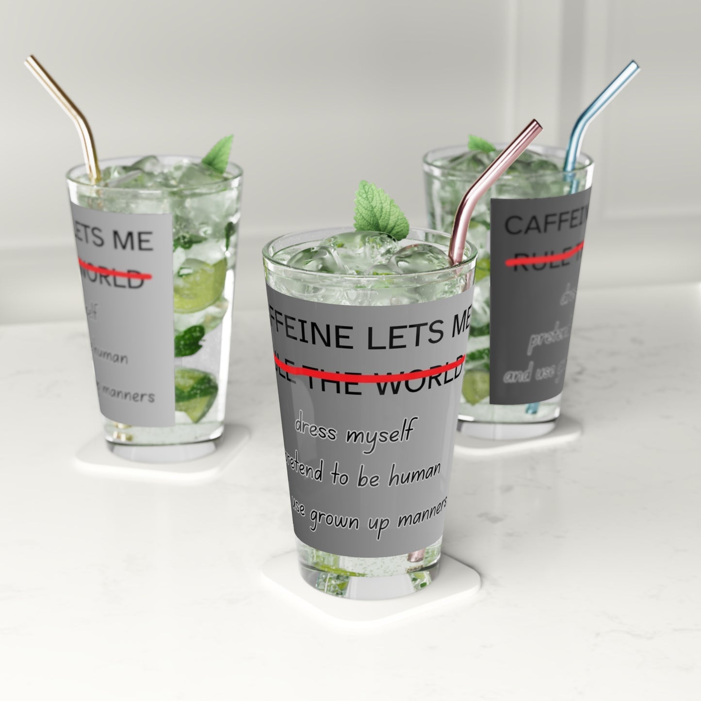 Caffeine Lets Me Drinking Glass