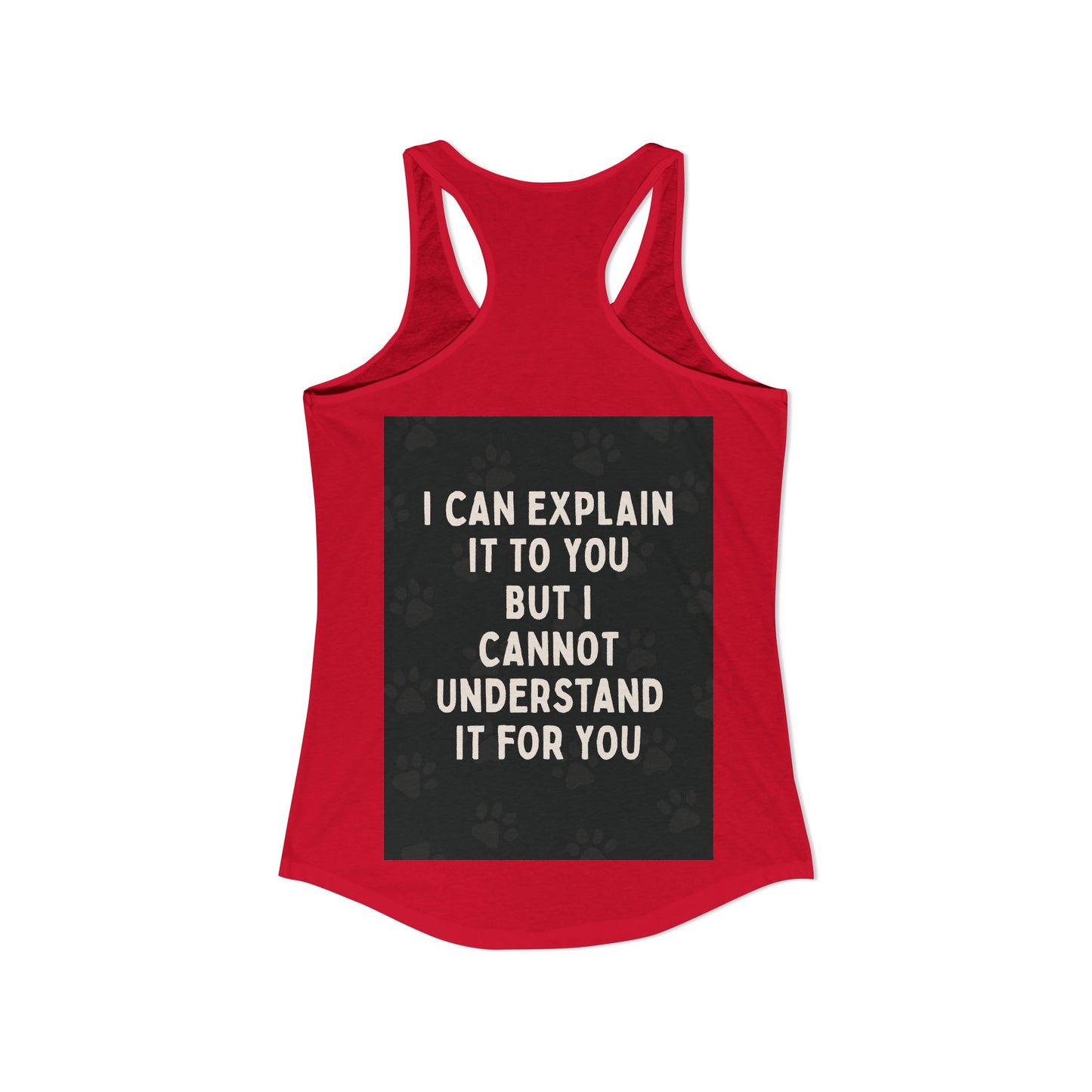I Cannot Understand It for You Women's Racerback Tank