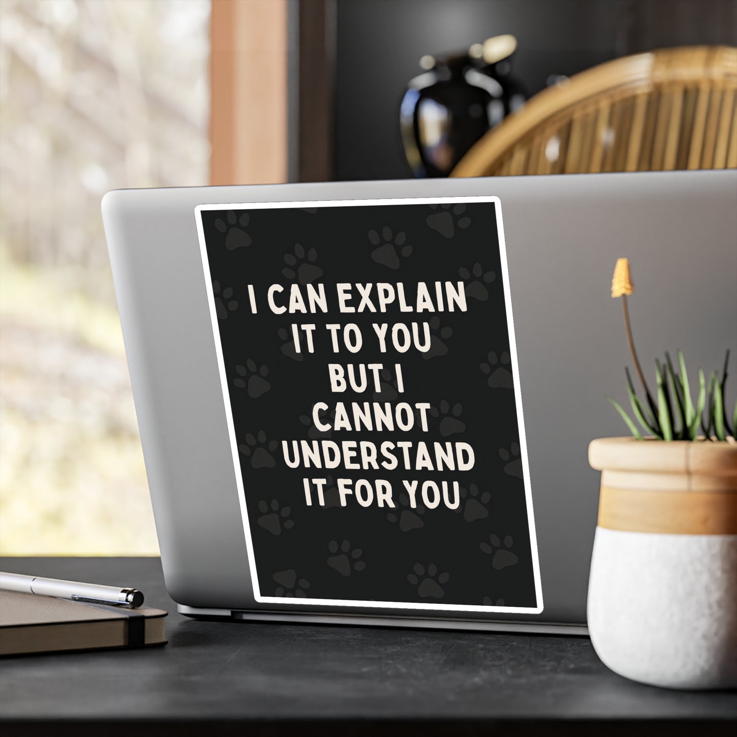 I Cannot Understand It For You Vinyl Decal