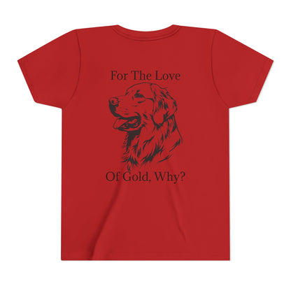 For The Love Of Gold Youth Unisex Short Sleeve Crewneck Tee