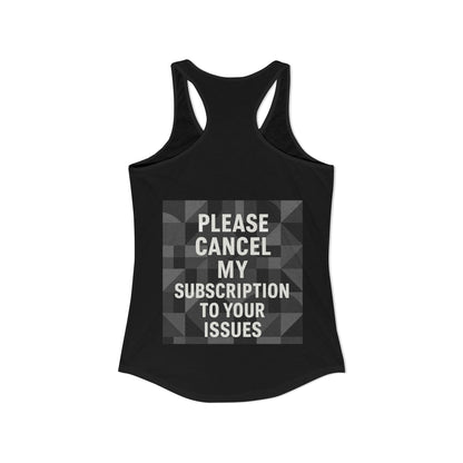 Cancel My Subscription Women's Racerback Tank