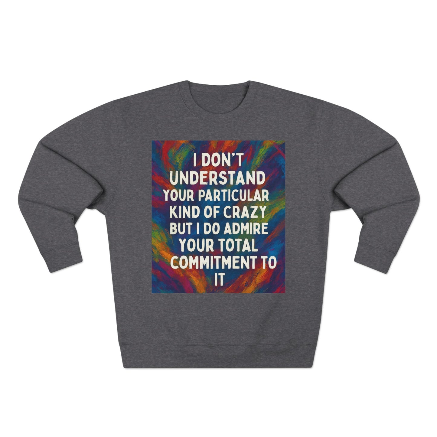 Kind Of Crazy Unisex Crewneck Sweatshirt