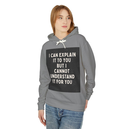 I Cannot Understand It For You Unisex Lightweight Hoodie