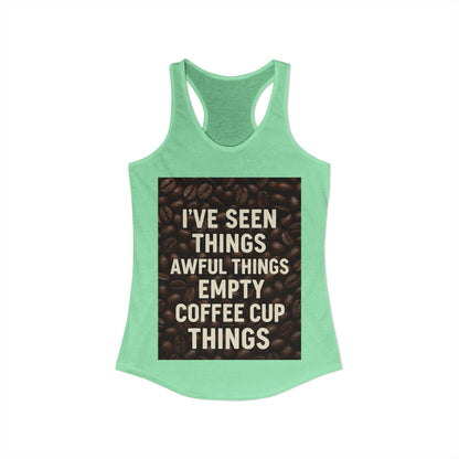I've Seen Things Women's Racerback Tank