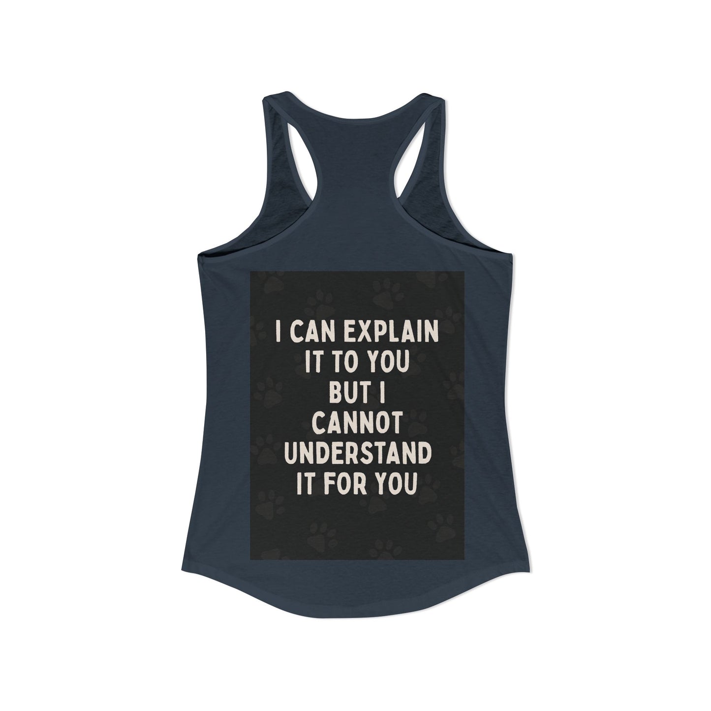 I Cannot Understand It for You Women's Racerback Tank