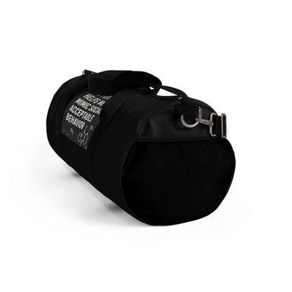 Socially Acceptable Duffel Bag