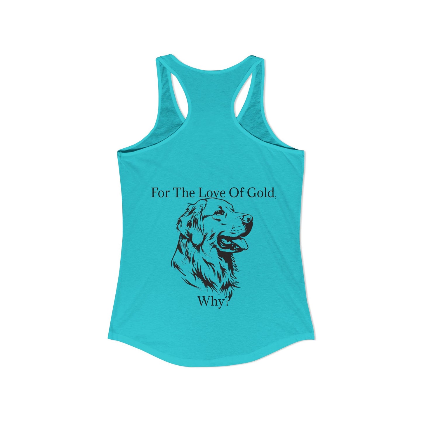 For The Love Of Gold Women's Racerback Tank
