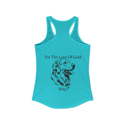 For The Love Of Gold Women's Racerback Tank