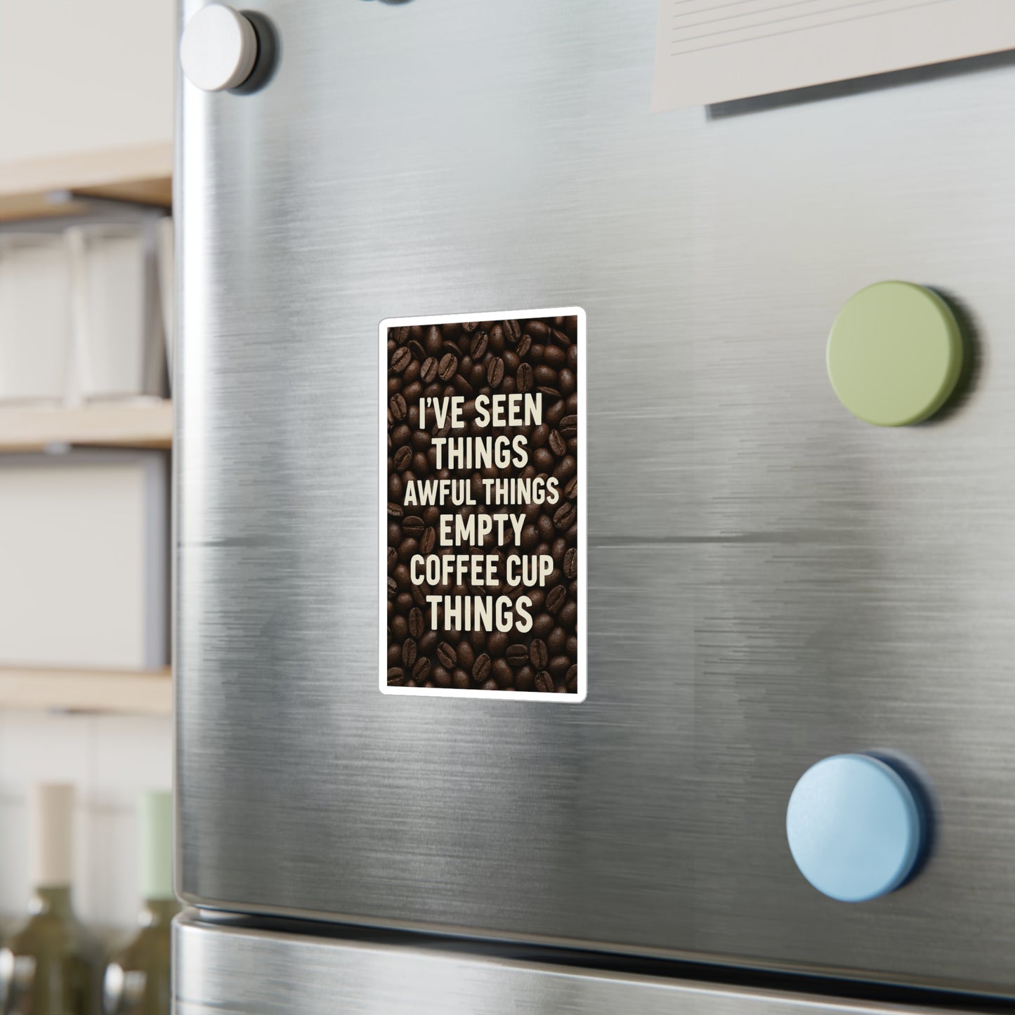I've Seen Things Vinyl Decal