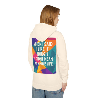Like It Rough Unisex Lightweight Hoodie