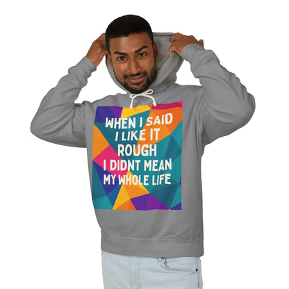 Like It Rough Unisex Lightweight Hoodie