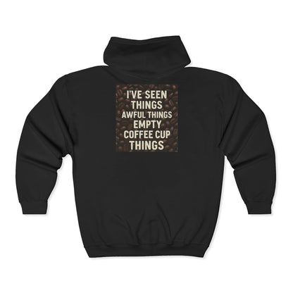 I've Seen Things Unisex Full Zip Hoodie