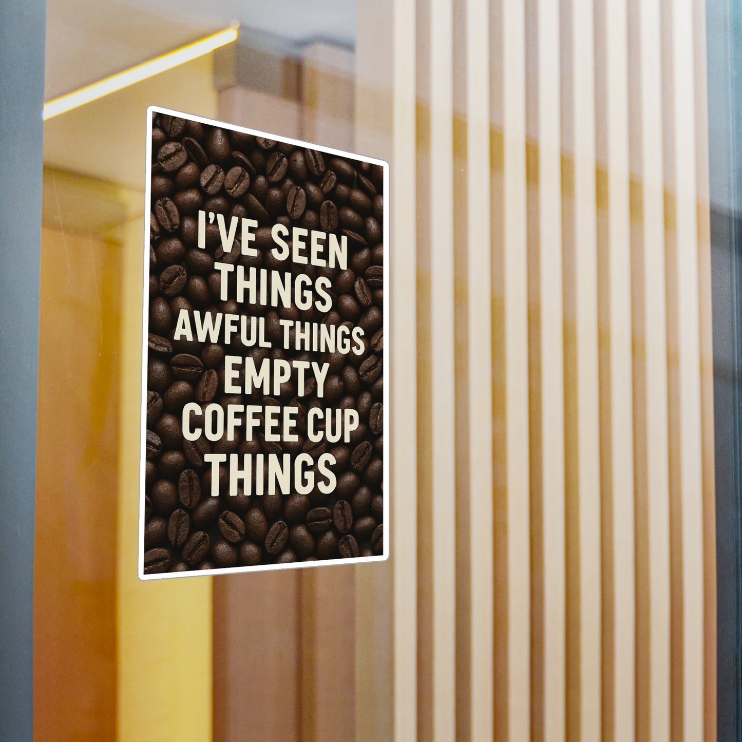 I've Seen Things Vinyl Decal