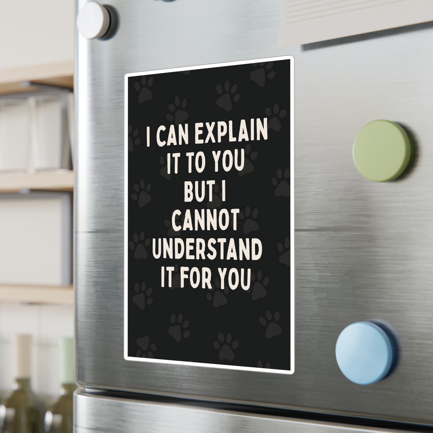 I Cannot Understand It For You Vinyl Decal