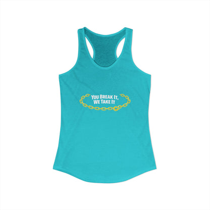 You Break It Women's Racerback Tank