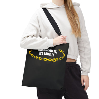 You Break It Tote Bag
