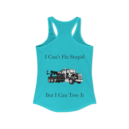 I Can't Fix Stupid Heavy Tow Truck Women's Racerback Tank