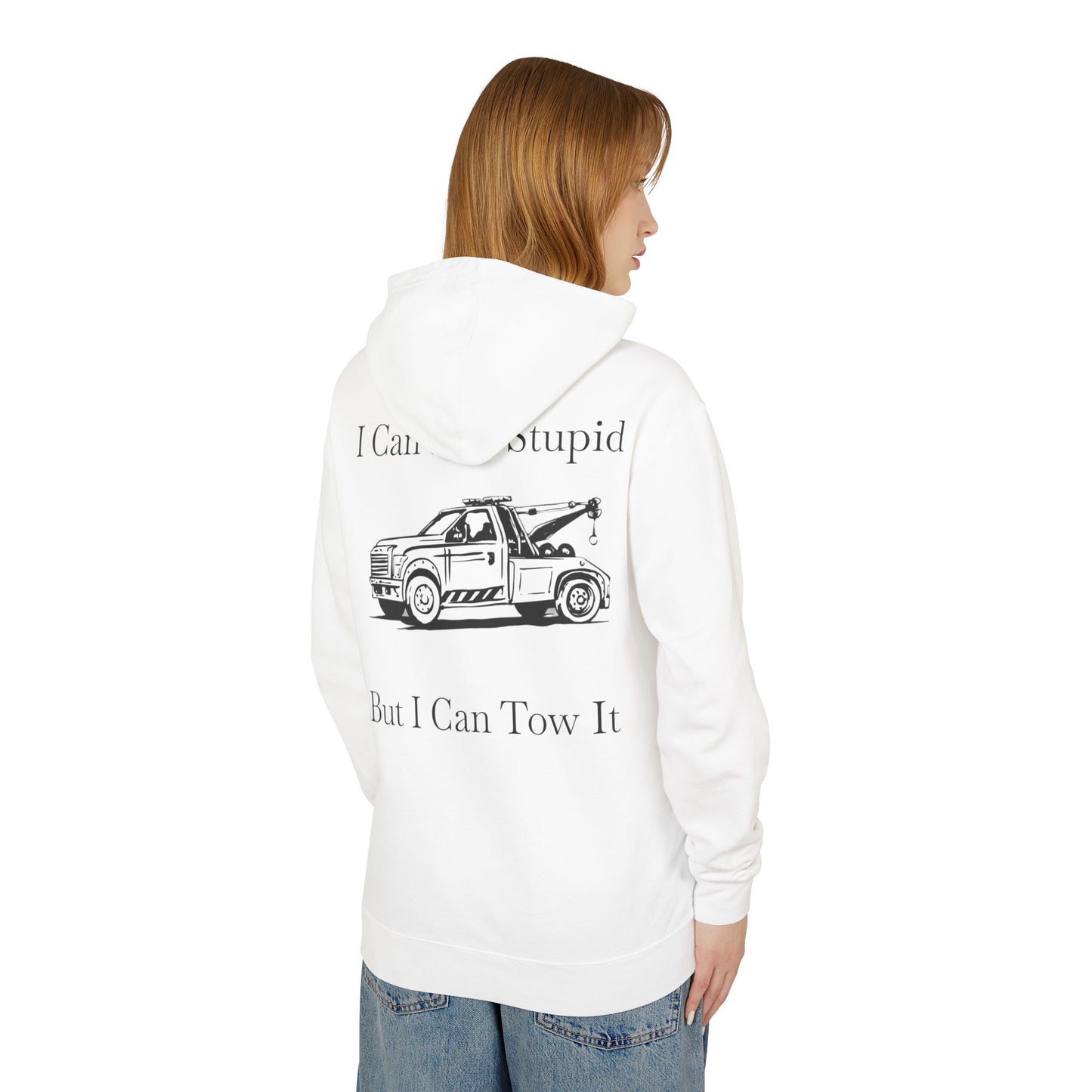 I Can't Fix Stupid Wheel Lift Tow Truck Unisex Lightweight Hoodie