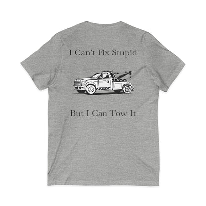 I Can't Fix Stupid Wheel Lift Tow Truck Unisex Short Sleeve V-Neck Tee