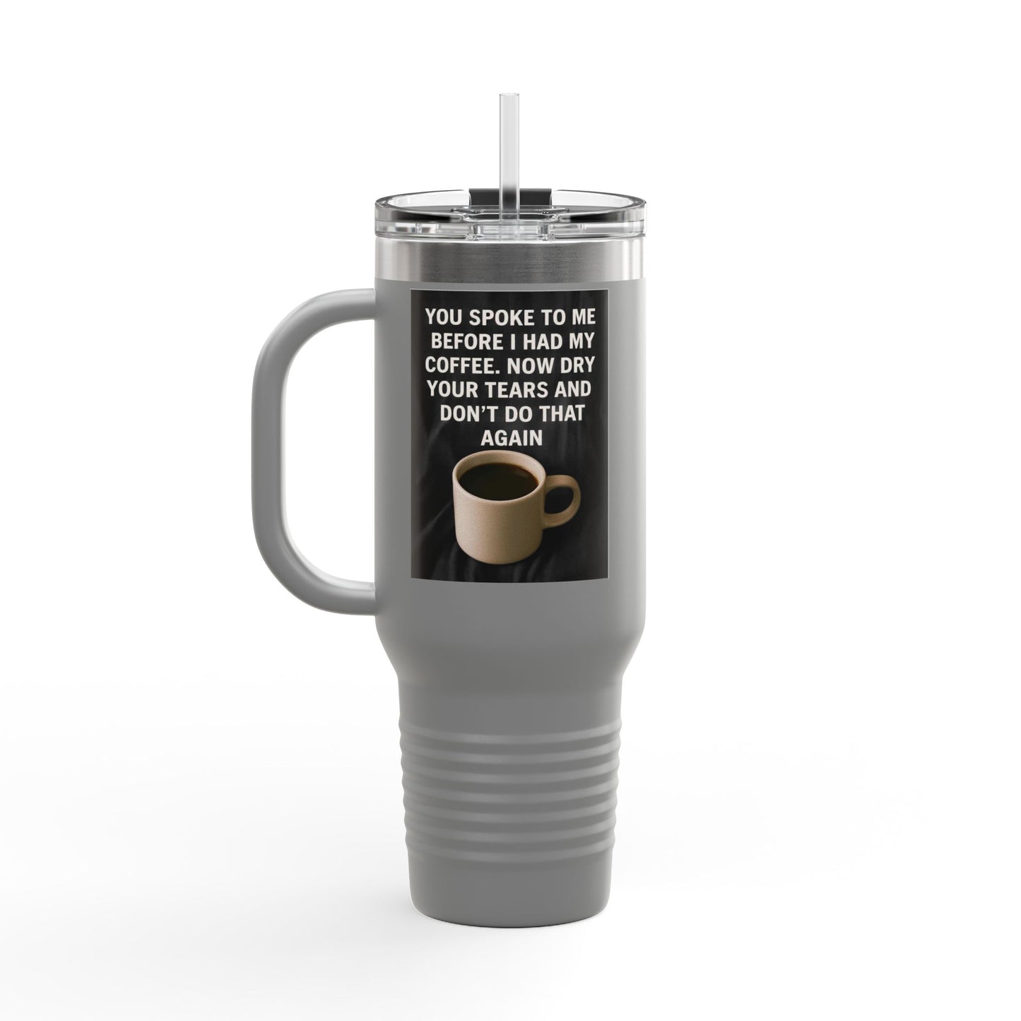 Dry Your Tears Insulated Travel Mug