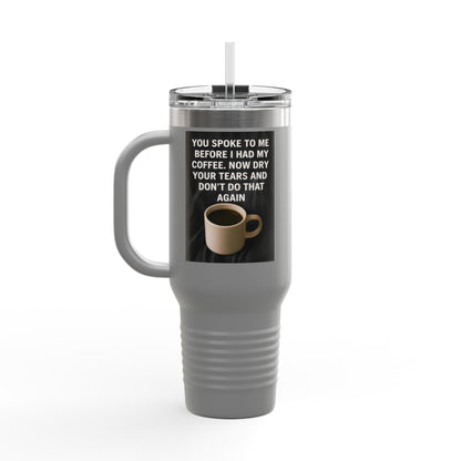 Dry Your Tears Insulated Travel Mug