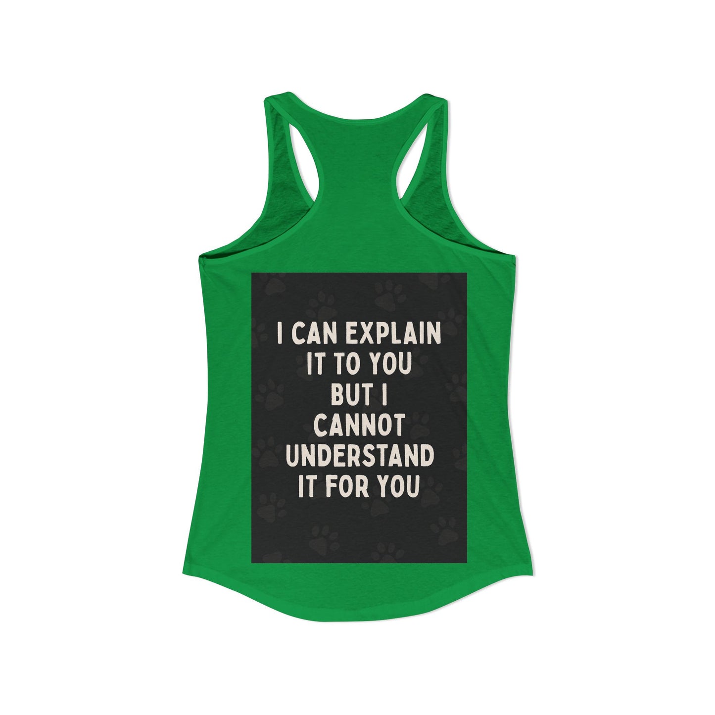 I Cannot Understand It for You Women's Racerback Tank