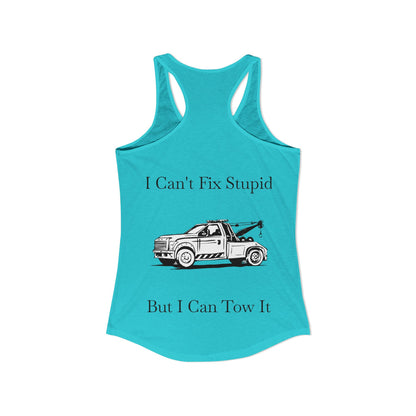 I Can't Fix Stupid Wheel Lift Tow Truck Women's Racerback Tank