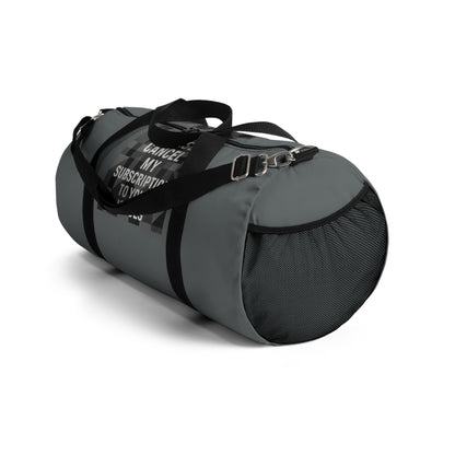 Cancel My Subscription Duffel Bag