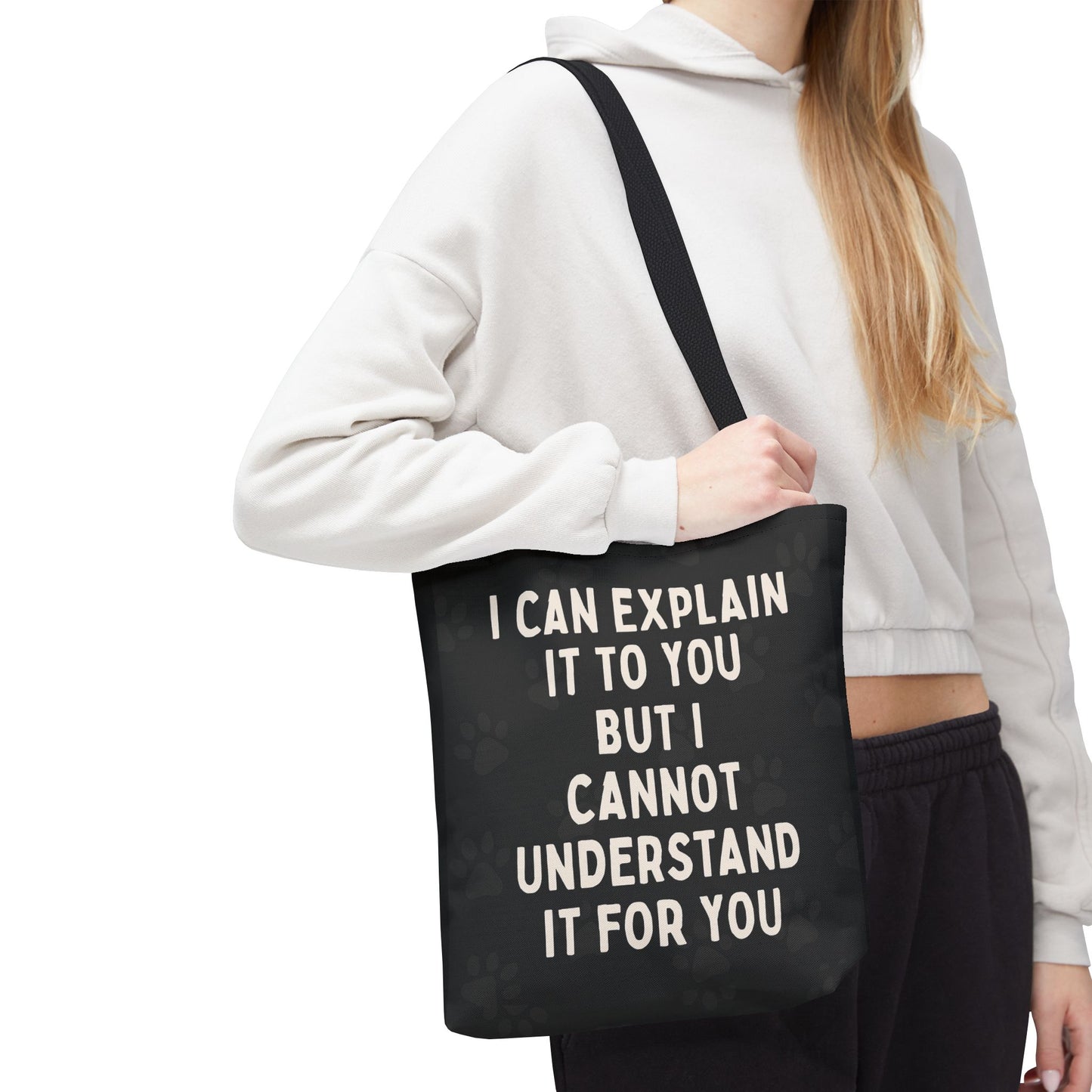 I Cannot Understand It For You Tote Bag