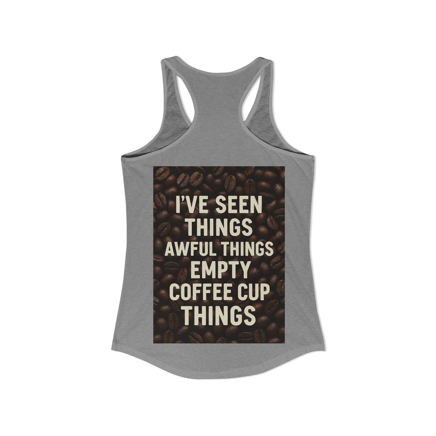 I've Seen Things Women's Racerback Tank