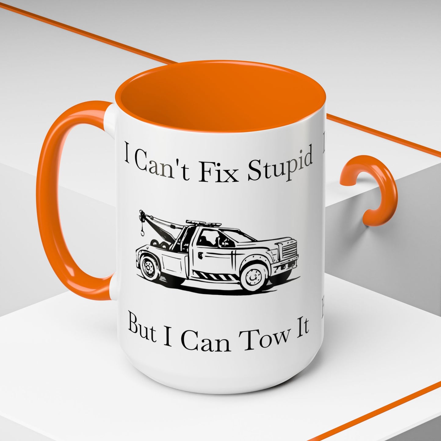 I Can't Fix Stupid Wheel Lift Tow Truck 2-Tone Coffee Mug