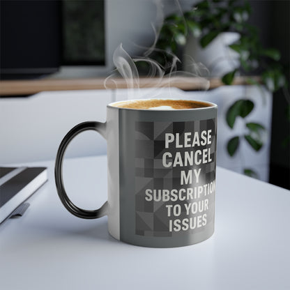 Cancel My Subscription Color Changing Mug