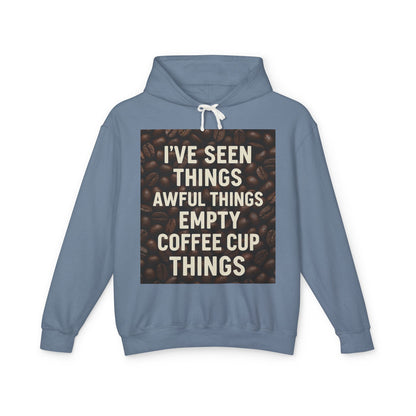 I've Seen Things Unisex Lightweight Hoodie