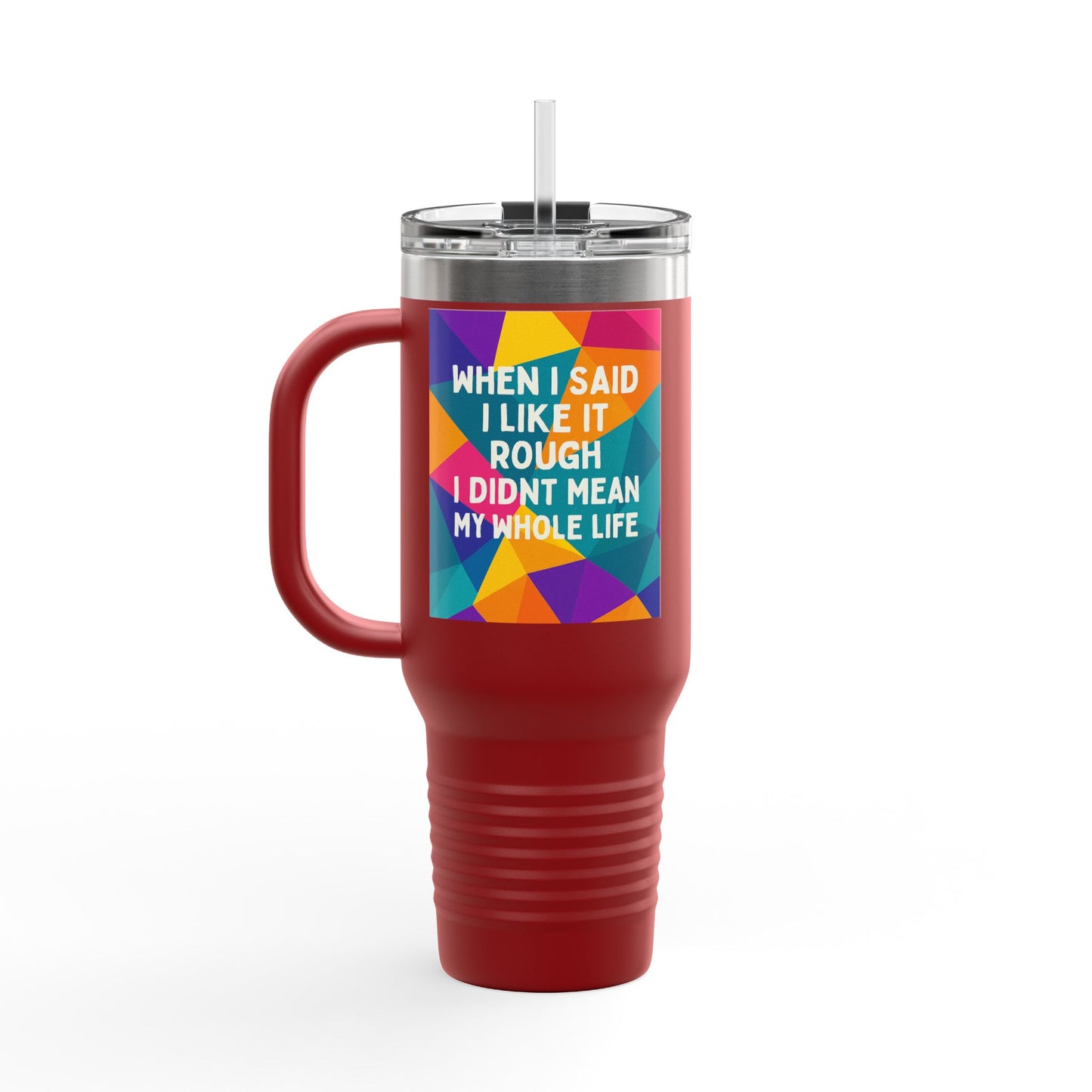 Like It Rough Insulated Travel Mug