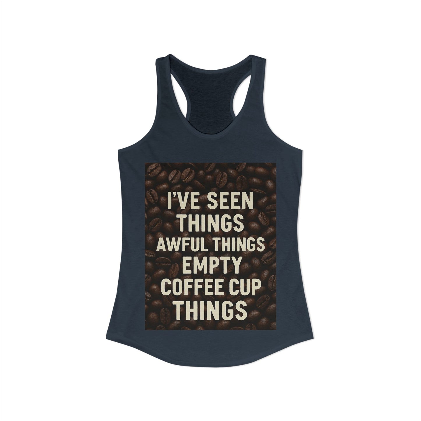 I've Seen Things Women's Racerback Tank