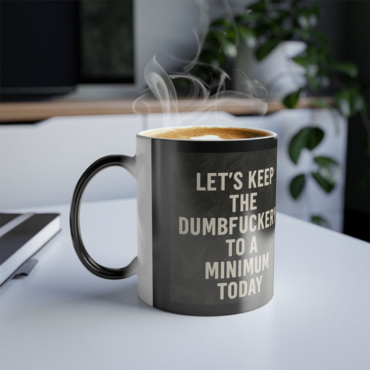 Dumbfuckery Color Changing Mug