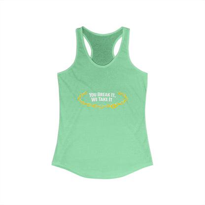 You Break It Women's Racerback Tank