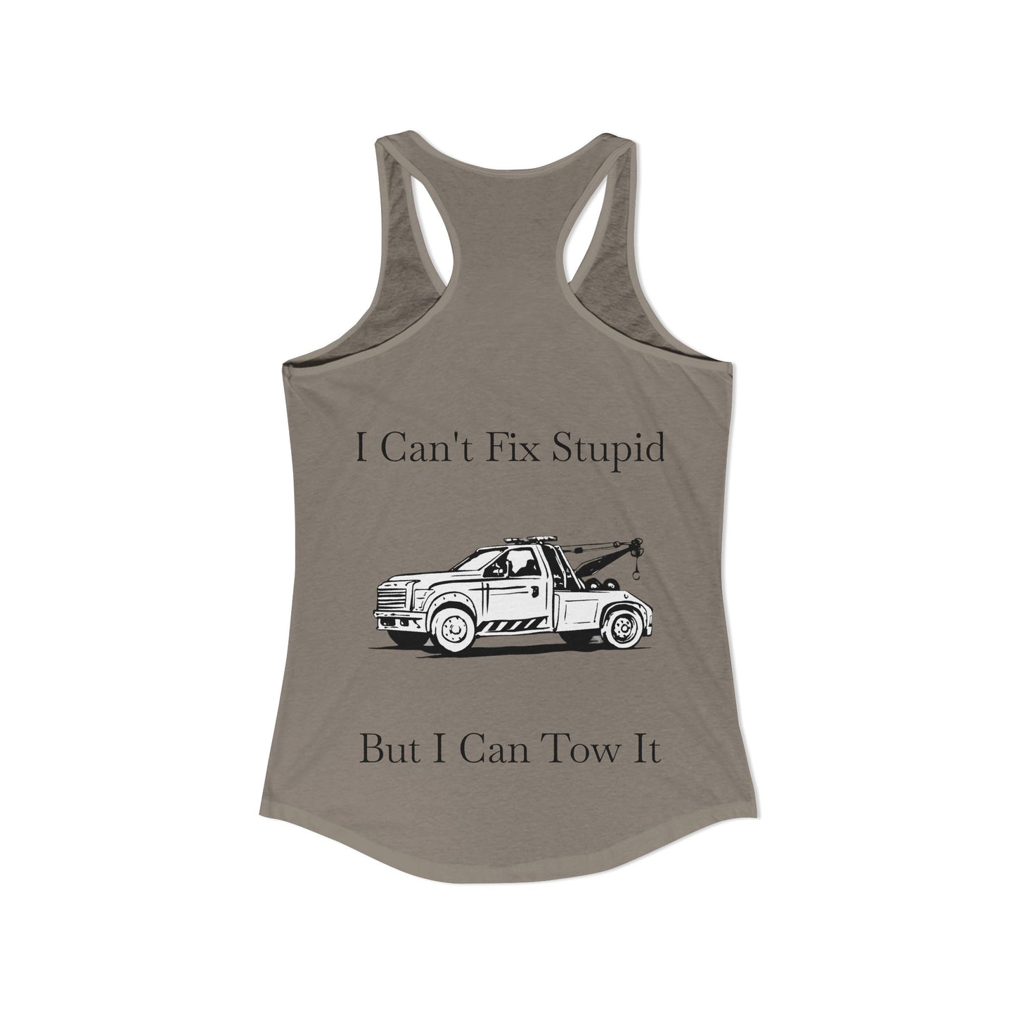 I Can't Fix Stupid Wheel Lift Tow Truck Women's Racerback Tank