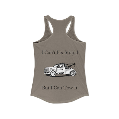 I Can't Fix Stupid Wheel Lift Tow Truck Women's Racerback Tank