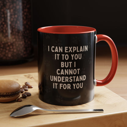 I Cannot Understand It For You 2-Tone Coffee Mug