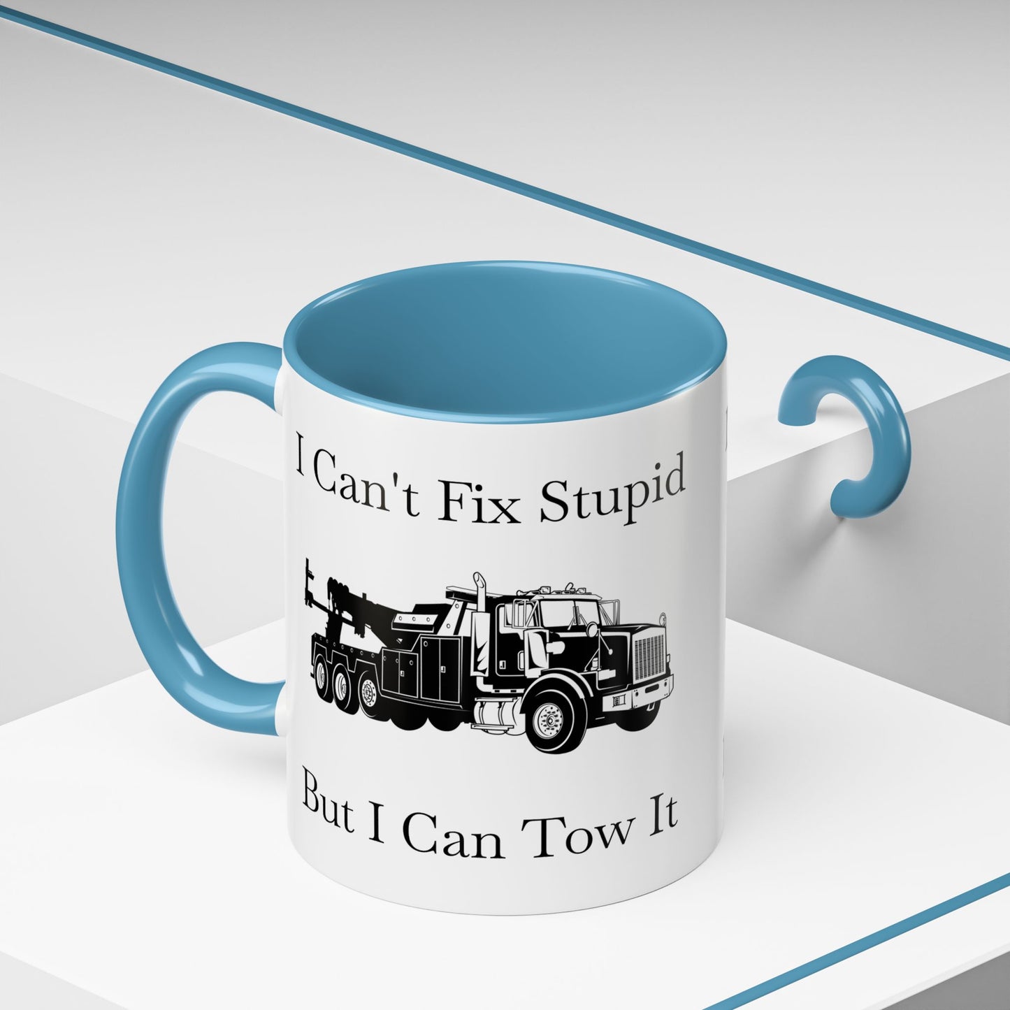 I Can't Fix Stupid Heavy Tow Truck 2-Tone Coffee Mug